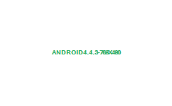Android 4.4.3 Geliyor