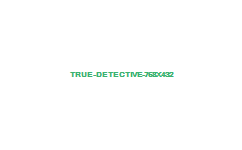 Yeni Diziye Başlıyorum: True Detective
